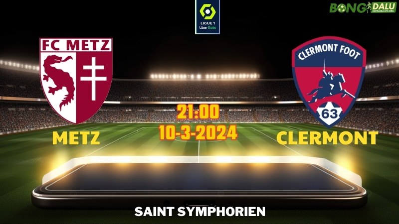 Metz vs Clermont Foot